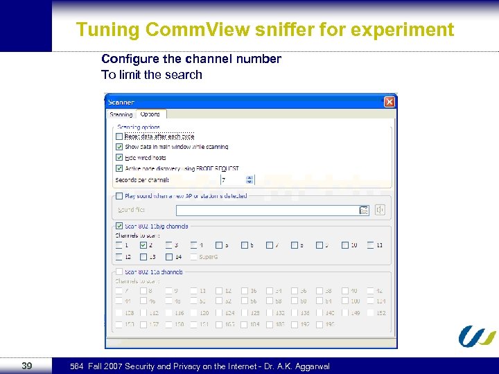 Tuning Comm. View sniffer for experiment Configure the channel number To limit the search