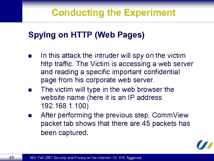 Conducting the Experiment Spying on HTTP (Web Pages) n n n 45 In this