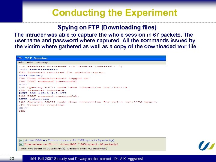 Conducting the Experiment Spying on FTP (Downloading files) The intruder was able to capture