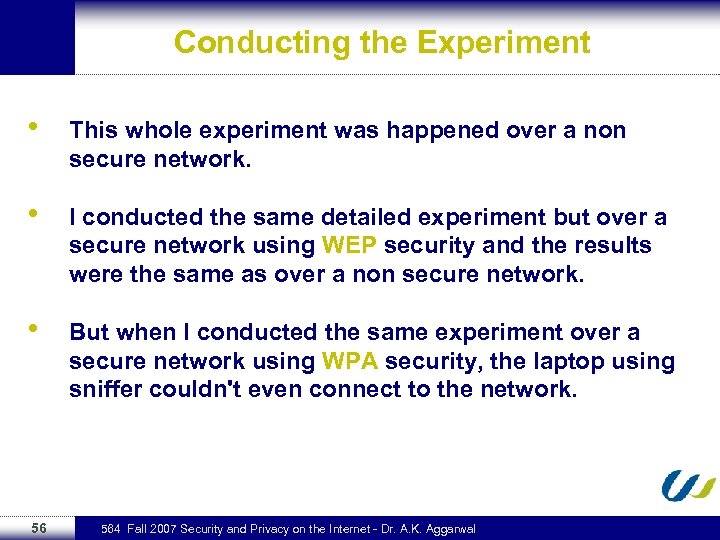 Conducting the Experiment • This whole experiment was happened over a non secure network.