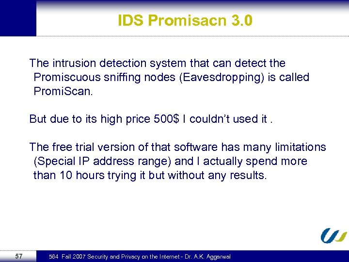 IDS Promisacn 3. 0 The intrusion detection system that can detect the Promiscuous sniffing