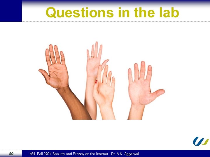 Questions in the lab 59 564 Fall 2007 Security and Privacy on the Internet