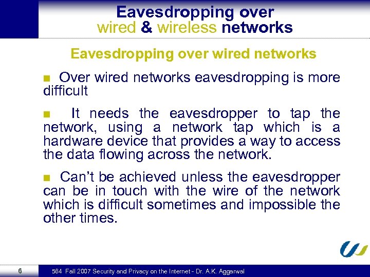 Eavesdropping over wired & wireless networks Eavesdropping over wired networks Over wired networks eavesdropping