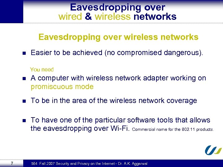 Eavesdropping over wired & wireless networks Eavesdropping over wireless networks n Easier to be