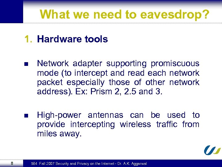 What we need to eavesdrop? 1. Hardware tools n n 8 Network adapter supporting