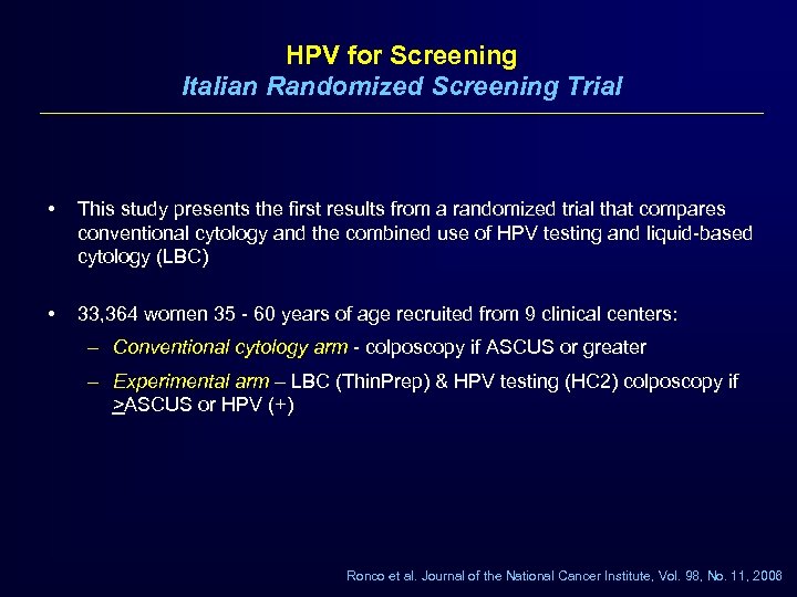 HPV for Screening Italian Randomized Screening Trial • This study presents the first results