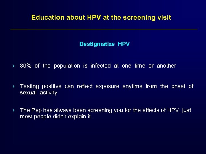 Education about HPV at the screening visit Destigmatize HPV › 80% of the population