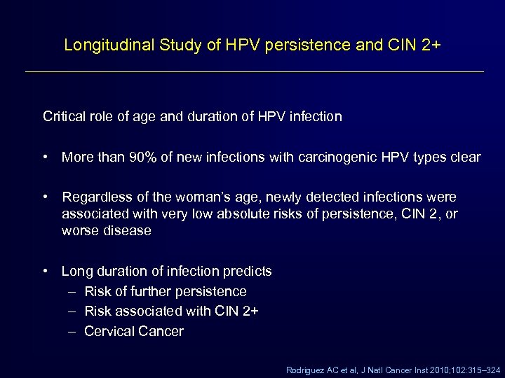 Longitudinal Study of HPV persistence and CIN 2+ Critical role of age and duration