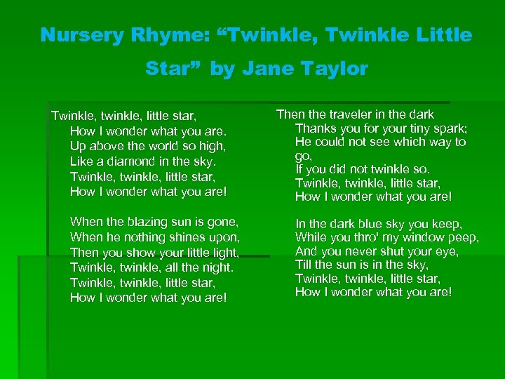 Nursery Rhyme: “Twinkle, Twinkle Little Star” by Jane Taylor Twinkle, twinkle, little star, How