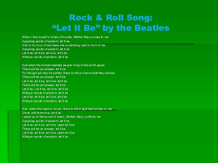 Rock & Roll Song: “Let it Be” by the Beatles When I find myself