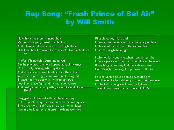 Rap Song: “Fresh Prince of Bel Air” by Will Smith Now this is the