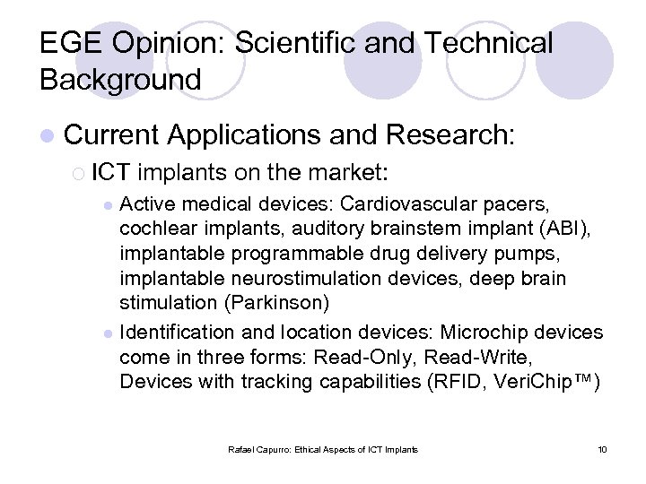 EGE Opinion: Scientific and Technical Background l Current Applications and Research: ¡ ICT implants