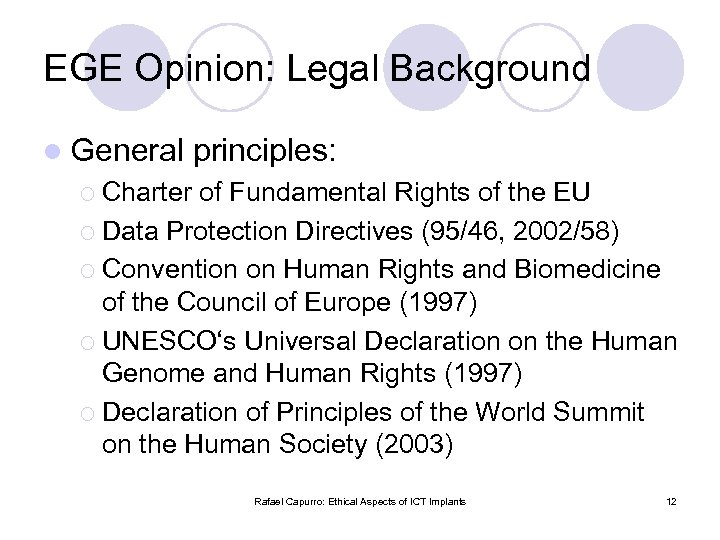 EGE Opinion: Legal Background l General principles: ¡ Charter of Fundamental Rights of the