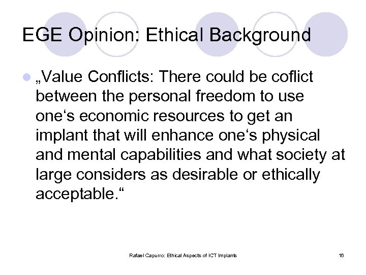EGE Opinion: Ethical Background l „Value Conflicts: There could be coflict between the personal