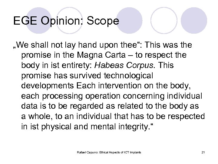 EGE Opinion: Scope „We shall not lay hand upon thee“: This was the promise