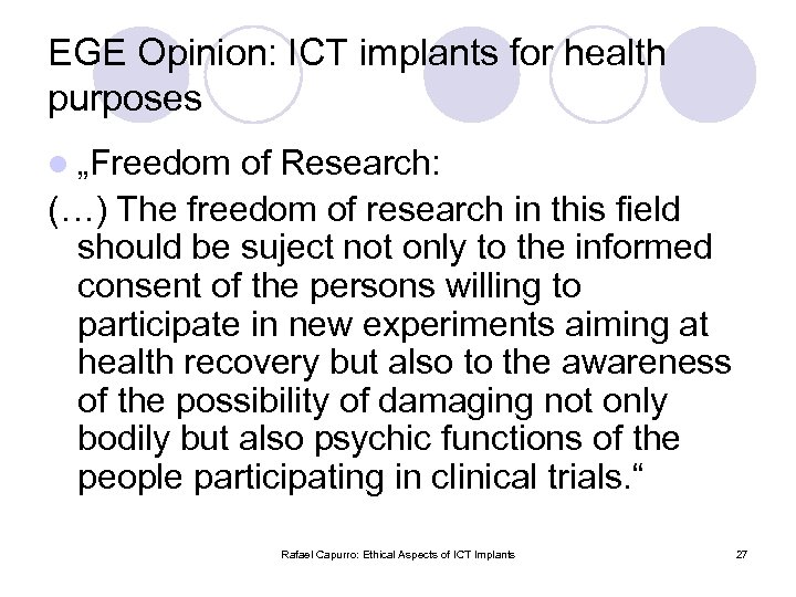 EGE Opinion: ICT implants for health purposes l „Freedom of Research: (…) The freedom