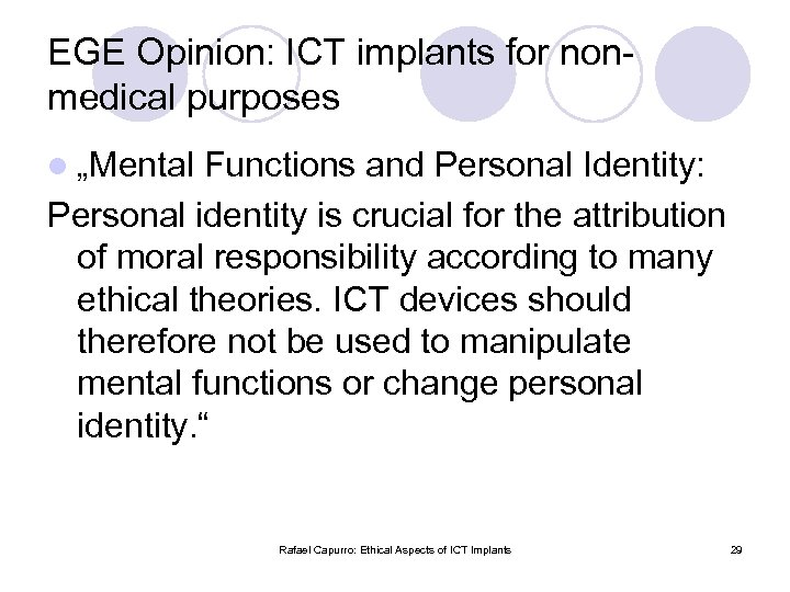 EGE Opinion: ICT implants for nonmedical purposes l „Mental Functions and Personal Identity: Personal