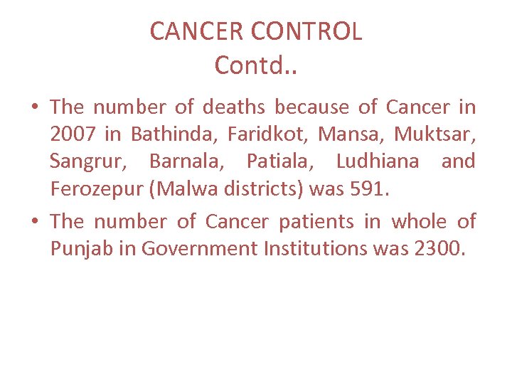 CANCER CONTROL Contd. . • The number of deaths because of Cancer in 2007