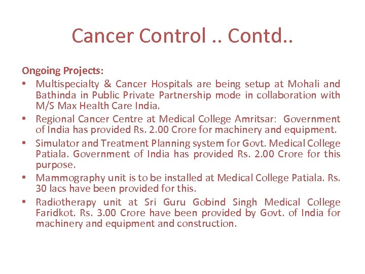 Cancer Control. . Contd. . Ongoing Projects: • Multispecialty & Cancer Hospitals are being