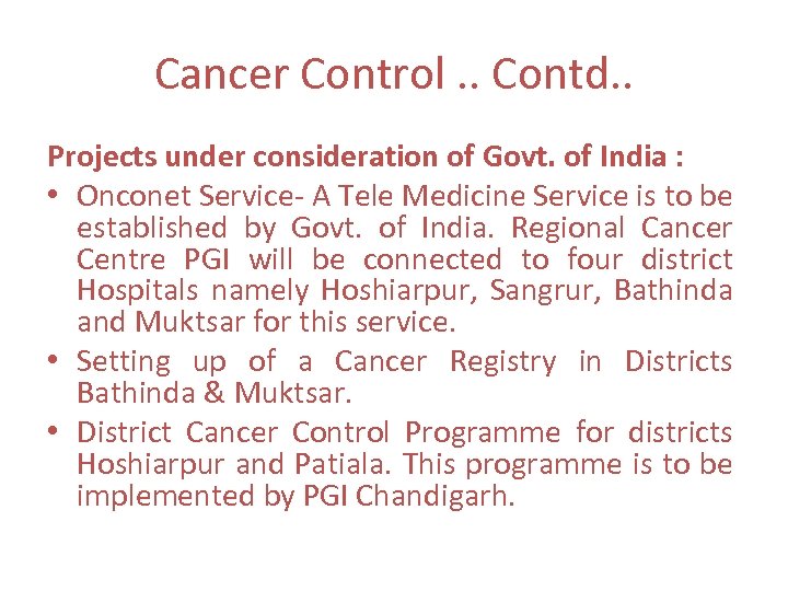 Cancer Control. . Contd. . Projects under consideration of Govt. of India : •