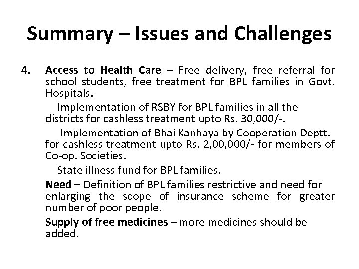 Summary – Issues and Challenges 4. Access to Health Care – Free delivery, free
