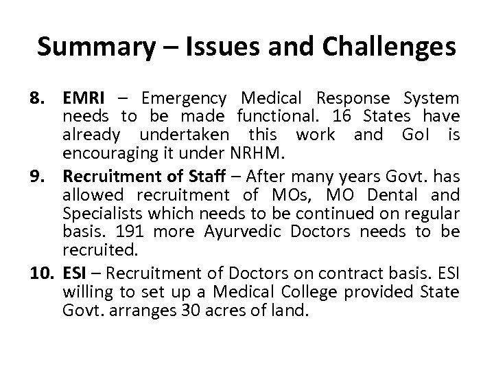 Summary – Issues and Challenges 8. EMRI – Emergency Medical Response System needs to