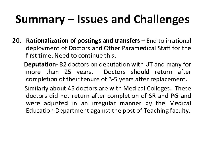 Summary – Issues and Challenges 20. Rationalization of postings and transfers – End to