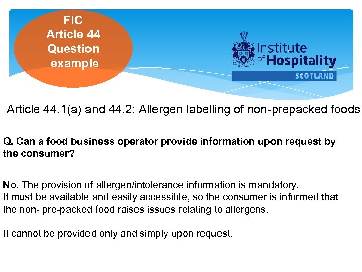 FIC Article 44 Question example Article 44. 1(a) and 44. 2: Allergen labelling of