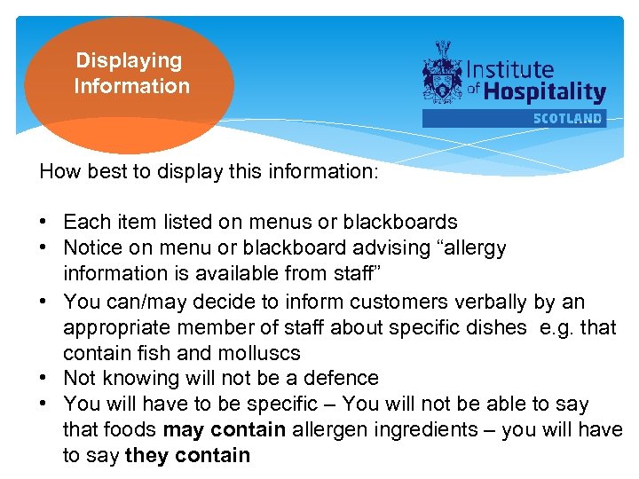 Displaying Information How best to display this information: • Each item listed on menus