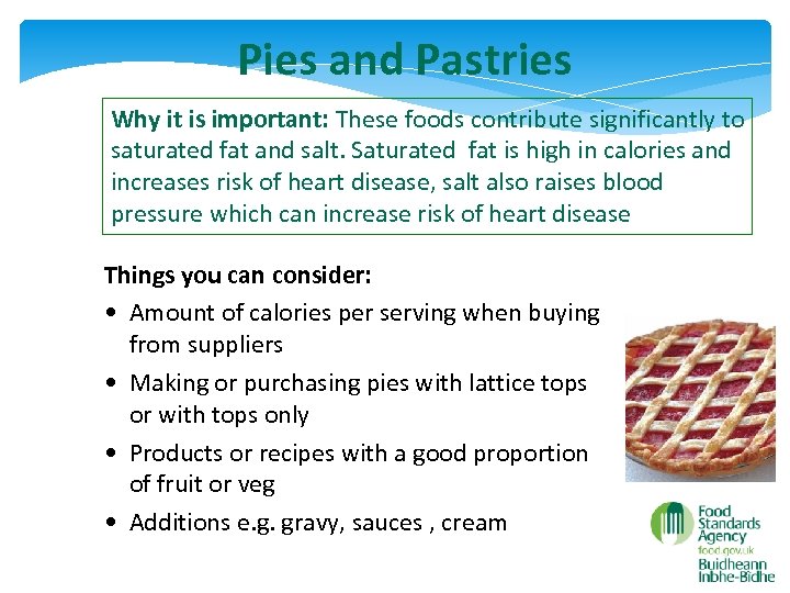 Pies and Pastries Why it is important: These foods contribute significantly to saturated fat