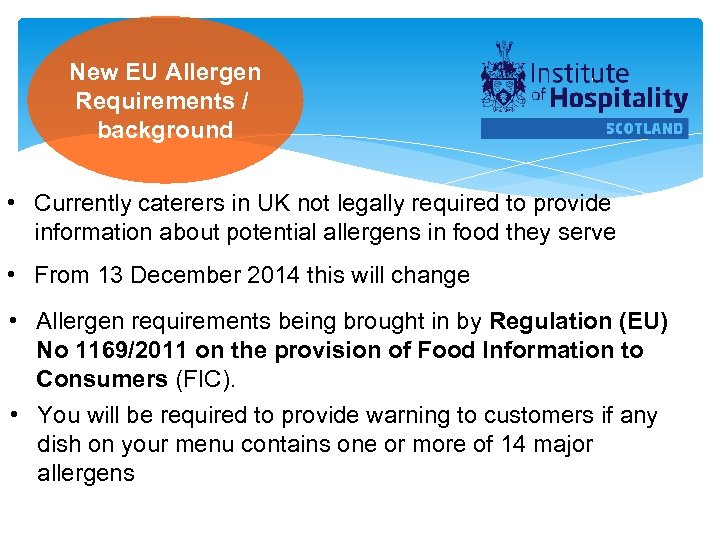 New EU Allergen Requirements / background • Currently caterers in UK not legally required