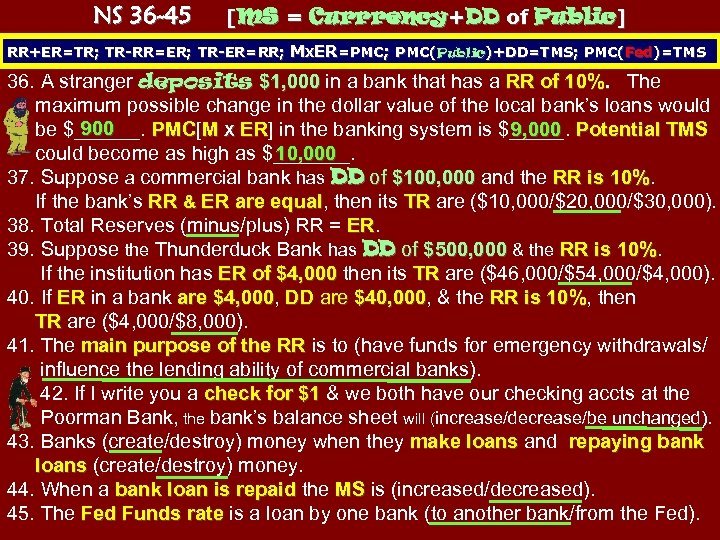 NS 36 -45 [MS = Currrency+DD of Public] RR+ER=TR; TR-RR=ER; TR-ER=RR; MXER=PMC; PMC(Public)+DD=TMS; PMC(Fed)=TMS