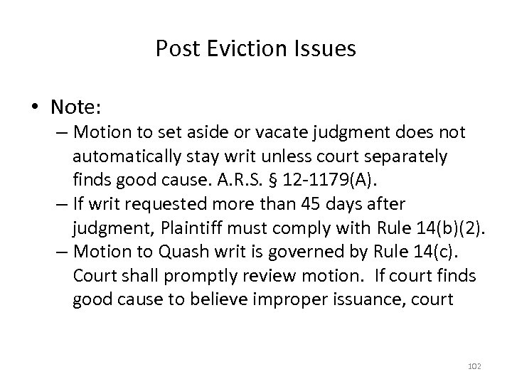 Post Eviction Issues • Note: – Motion to set aside or vacate judgment does