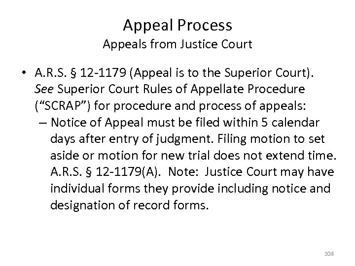 Appeal Process Appeals from Justice Court • A. R. S. § 12 -1179 (Appeal