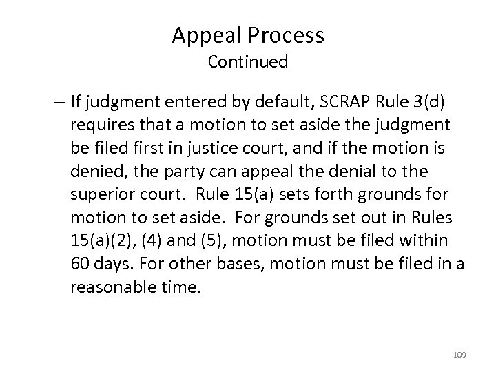 Appeal Process Continued – If judgment entered by default, SCRAP Rule 3(d) requires that
