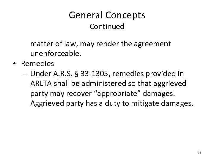 General Concepts Continued matter of law, may render the agreement unenforceable. • Remedies –