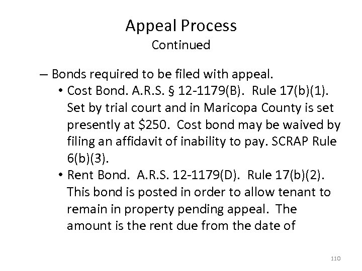 Appeal Process Continued – Bonds required to be filed with appeal. • Cost Bond.