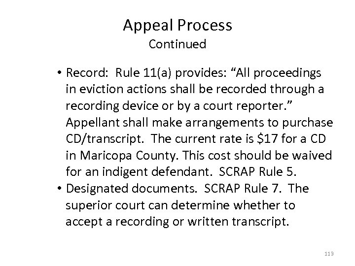 Appeal Process Continued • Record: Rule 11(a) provides: “All proceedings in eviction actions shall