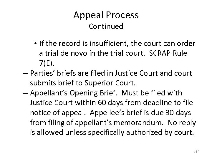 Appeal Process Continued • If the record is insufficient, the court can order a