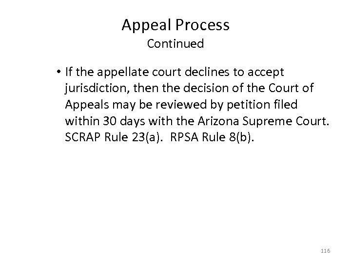 Appeal Process Continued • If the appellate court declines to accept jurisdiction, then the