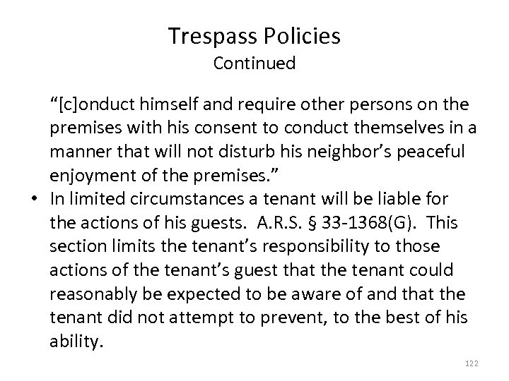 Trespass Policies Continued “[c]onduct himself and require other persons on the premises with his