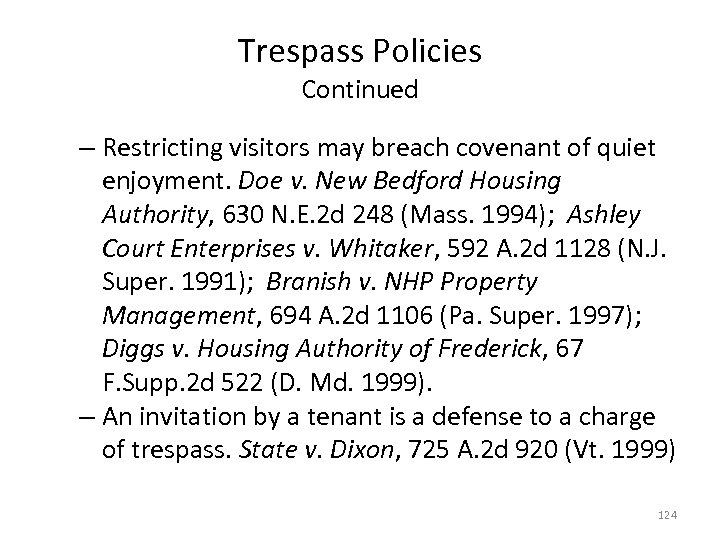 Trespass Policies Continued – Restricting visitors may breach covenant of quiet enjoyment. Doe v.