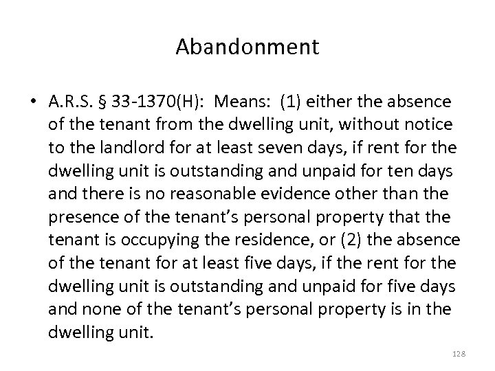 Abandonment • A. R. S. § 33 -1370(H): Means: (1) either the absence of