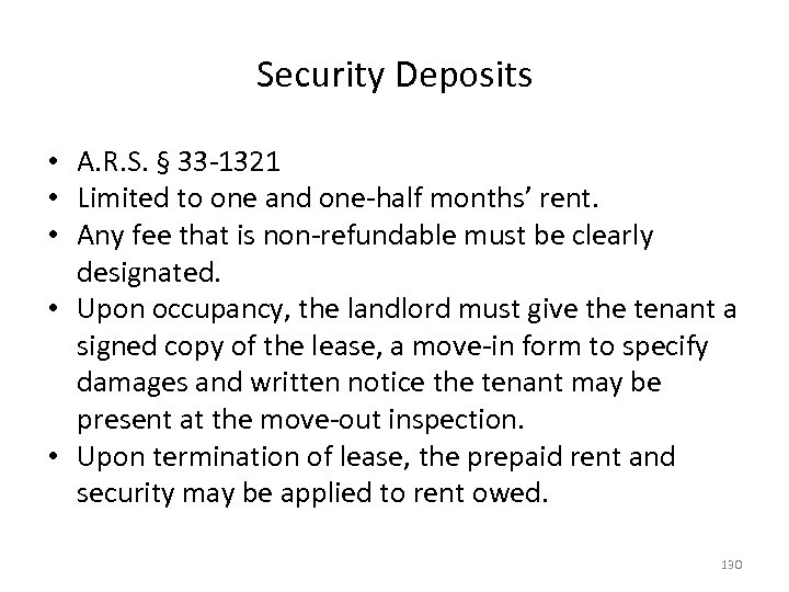 Security Deposits • A. R. S. § 33 -1321 • Limited to one and