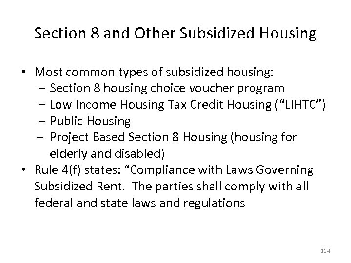 Section 8 and Other Subsidized Housing • Most common types of subsidized housing: –
