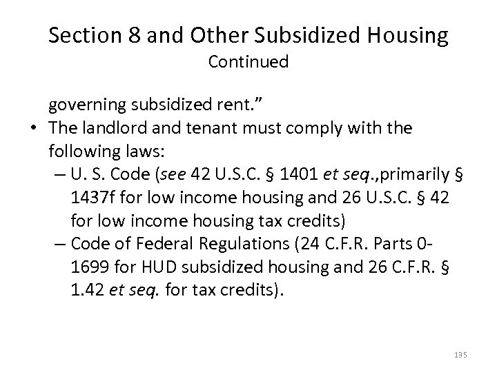 Section 8 and Other Subsidized Housing Continued governing subsidized rent. ” • The landlord