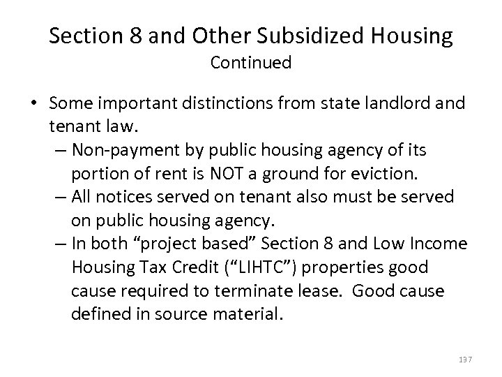 Section 8 and Other Subsidized Housing Continued • Some important distinctions from state landlord