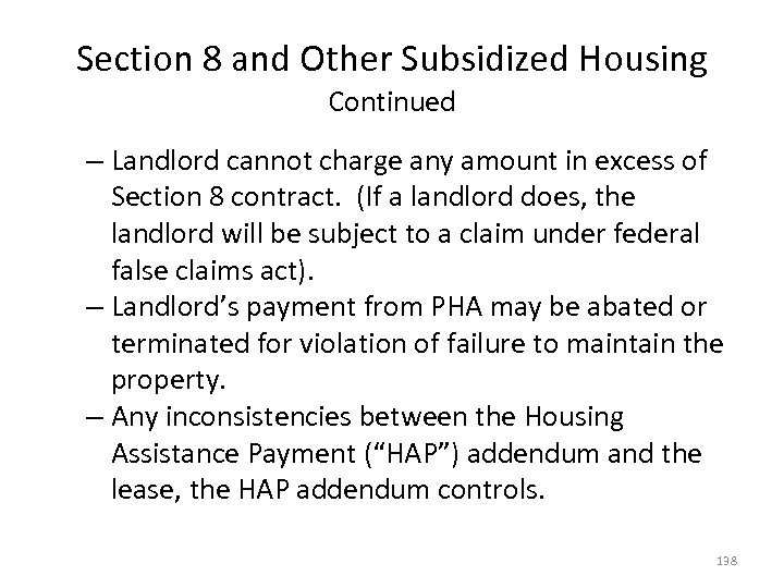 Section 8 and Other Subsidized Housing Continued – Landlord cannot charge any amount in