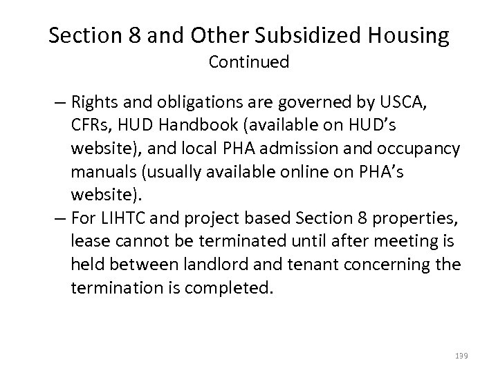 Section 8 and Other Subsidized Housing Continued – Rights and obligations are governed by