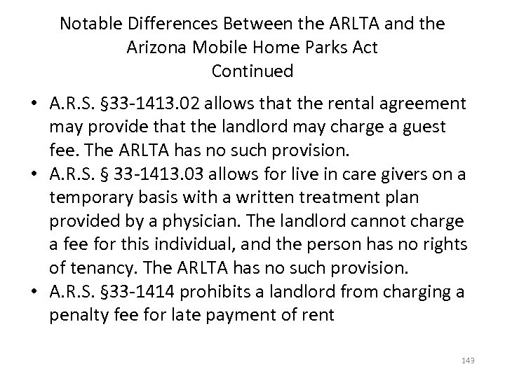 Notable Differences Between the ARLTA and the Arizona Mobile Home Parks Act Continued •